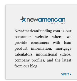 NewAmericanFunding.com is our consumer website where we provide consumers with loan product information, mortgage calculators, infomational videos, company profiles, and the latest from our blog.